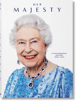 Her Majesty. A Photographic History 1926&ndash;2022 9783836584685 фото