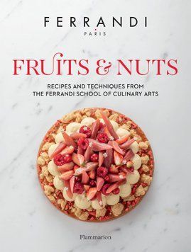 Fruits and Nuts Recipes and Techniques from the Ferrandi School of Culinary Arts 9782080248527 фото