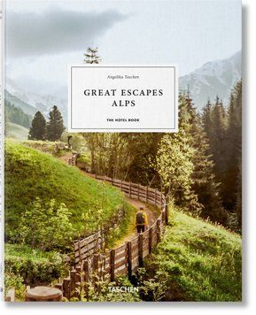 Great Escapes Alps. The Hotel Book 9783836589208 фото