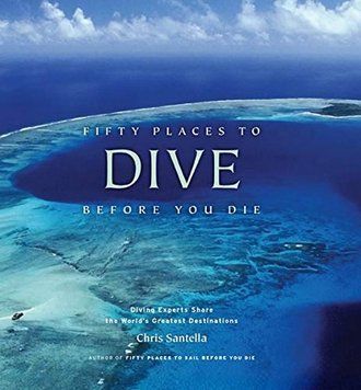 Fifty Places to Dive Before You Die: Diving Experts Share the World's Greatest Destinations 9781584797104 фото